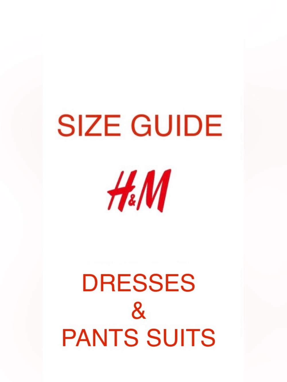 H&M Women's Size Chart 
DRESSES & PANT SUITS